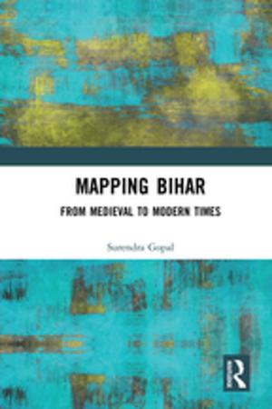 Cover of the book Mapping Bihar by Frans Husken Huskin, Dick van der Meij