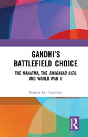 Cover of the book Gandhi’s Battlefield Choice by Ajit K. Dasgupta