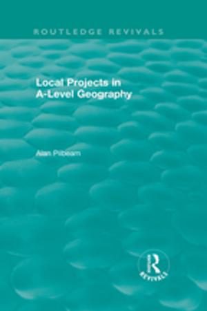 Cover of the book Local Projects in A-Level Geography by Bob Lingard, Wayne Martino, Goli Rezai-Rashti, Sam Sellar