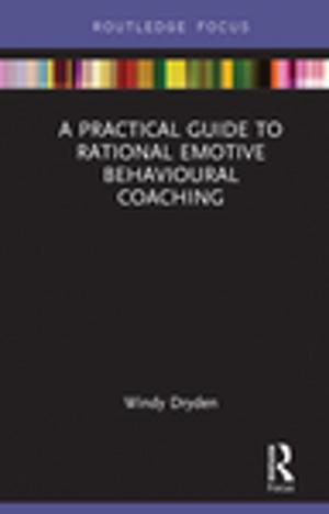 Book cover of A Practical Guide to Rational Emotive Behavioural Coaching