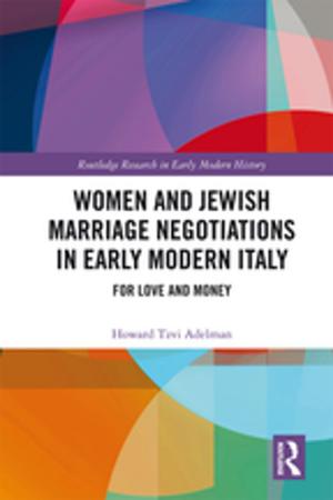 Cover of the book Women and Jewish Marriage Negotiations in Early Modern Italy by J A Downie