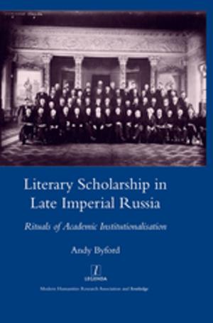 Cover of the book Literary Scholarship in Late Imperial Russia (1870s-1917) by Paul March-Russell, Carolyn W de la L Oulton, Andrew King
