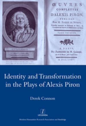 Cover of the book Identity and Transformation in the Plays of Alexis Piron by 
