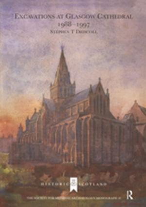 Cover of the book Excavations at Glasgow Cathedral 1988-1997 by Joe R. Feagin, Kimberley Ducey