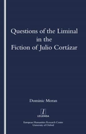 Cover of the book Questions of the Liminal in the Fiction of Julio Cortazar by Betsy Winakur Tontiplaphol