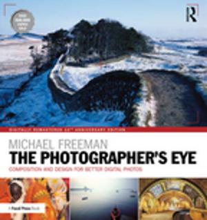 Cover of the book The Photographer's Eye Digitally Remastered 10th Anniversary Edition by Iain Mac Labhrainn