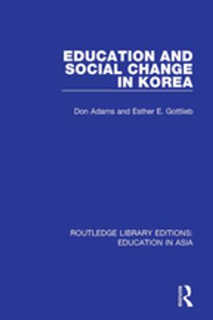 Cover of the book Education and Social Change in Korea by Jonathan Tritter, Meri Koivusalo, Eeva Ollila, Paul Dorfman