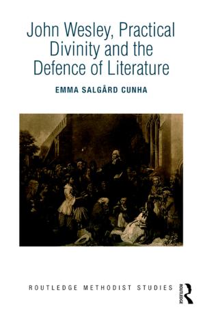 Cover of the book John Wesley, Practical Divinity and the Defence of Literature by Elena Shulzhenko