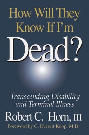 Cover of the book How Will They Know If I'm Dead? by Jeffrey M. Stonecash