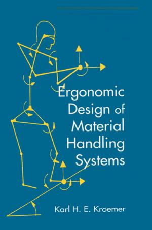 Cover of the book Ergonomic Design for Material Handling Systems by Nazmul Akunjee, Muhammed Akunjee, Syed Jalali, Shoaib Siddiqui, Dominic Pimenta, Dilsan Yilmaz