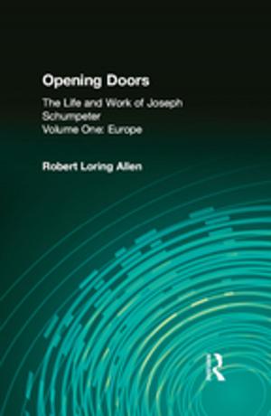 Cover of the book Opening Doors: Life and Work of Joseph Schumpeter by Geert Bouckaert, John Halligan