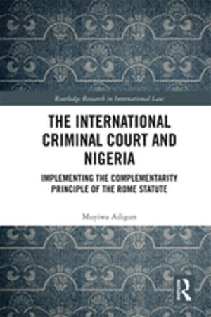 Cover of the book The International Criminal Court and Nigeria by Dusan Kecmanovic