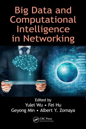 Cover of the book Big Data and Computational Intelligence in Networking by Ding-Geng (Din) Chen, Karl E. Peace, Pinggao Zhang