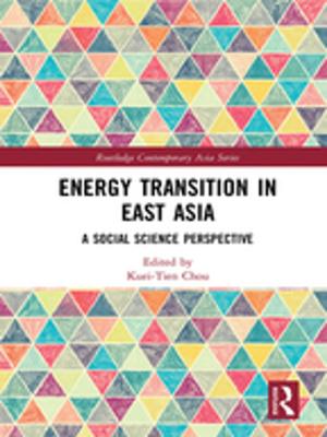 Cover of the book Energy Transition in East Asia by Jane Sunderland, Steven Dempster, Joanne Thistlethwaite