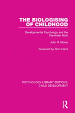Cover of the book The Biologising of Childhood by 