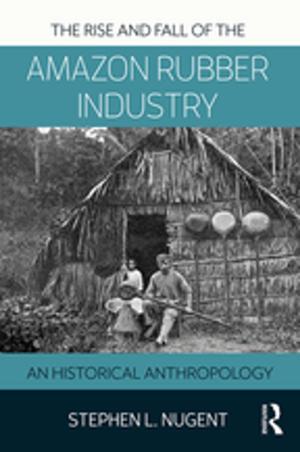 bigCover of the book The Rise and Fall of the Amazon Rubber Industry by 