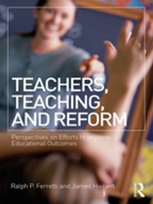 bigCover of the book Teachers, Teaching, and Reform by 