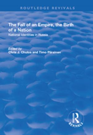Cover of the book The Fall of an Empire, the Birth of a Nation: National Identities in Russia by Georg Müller, Thomas T. Nagle
