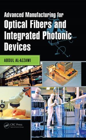 Cover of the book Advanced Manufacturing for Optical Fibers and Integrated Photonic Devices by Frank Vignola, Joseph Michalsky, Thomas Stoffel