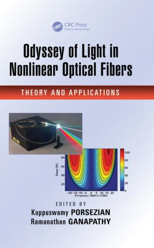 Cover of the book Odyssey of Light in Nonlinear Optical Fibers by Manoj S. Patankar, James C. Taylor