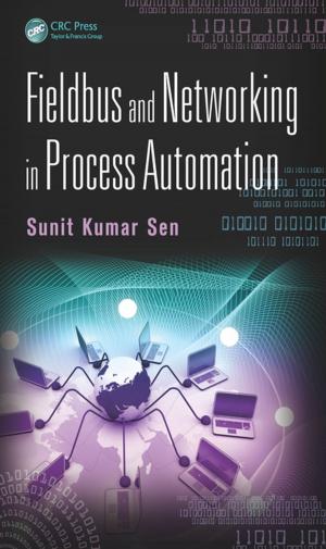 Cover of the book Fieldbus and Networking in Process Automation by Chee Khiang Pang, Frank L. Lewis, Tong Heng Lee, Zhao Yang Dong