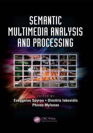 Cover of the book Semantic Multimedia Analysis and Processing by Michael Drury, Merrill Whalen
