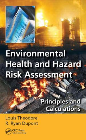 Cover of the book Environmental Health and Hazard Risk Assessment by Charles R. Rhyner, Leander J. Schwartz, Robert B. Wenger, Mary G. Kohrell