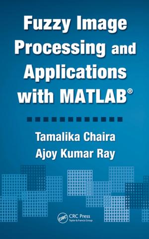 Cover of the book Fuzzy Image Processing and Applications with MATLAB by 