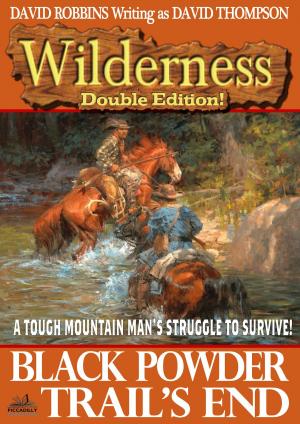 Cover of the book Wilderness Double Edition 11: Black Powder / Trail's End by J.T. Edson