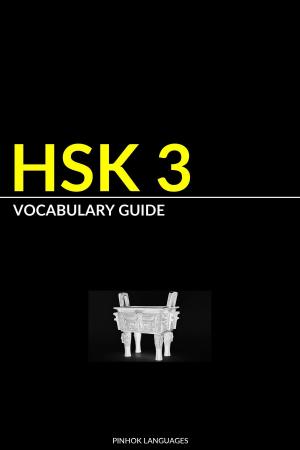 Book cover of HSK 3 Vocabulary Guide: Vocabularies, Pinyin & Example Sentences