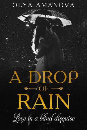 Book cover of A Drop of Rain ~ Love in a Blind Disguise