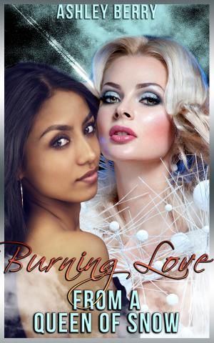 Cover of the book Burning Love From A Queen Of Snow by AU Link