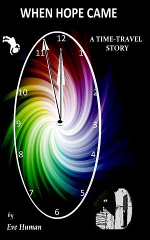 Cover of the book When Hope Came: A Time-Travel Story by S.E. Smith