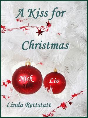 Cover of the book A Kiss for Christmas: A Ladies in Waiting Epilogue Short Story by Linda Rettstatt