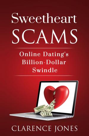 Cover of Sweetheart Scams: Online Dating's Billion-Dollar Swindle