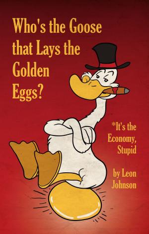 Cover of Who's the Goose that Lays the Golden Eggs?