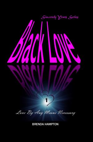 Book cover of Black Love: Love By Any Means Necessary