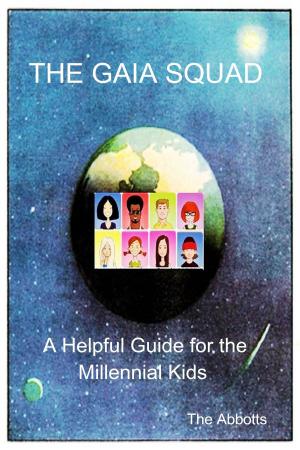 bigCover of the book The Gaia Squad: A Helpful Guide for the Millennial Kids by 