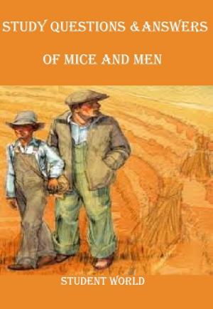 Cover of the book Study Questions & Answers: Of Mice and Men by Student World