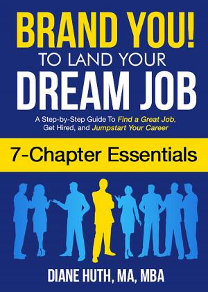 Cover of Brand You! To Land Your Dream Job (7 Chapter Essentials): A Step-by-Step Guide To Find a Great Job, Get Hired & Jumpstart Your Career