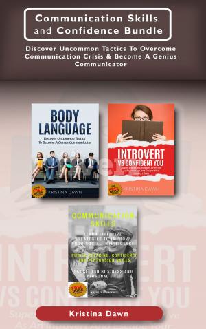Book cover of Communication Skills and Confidence Bundle: Discover Uncommon Tactics To Overcome Communication Crisis & Become A Genius Communicator