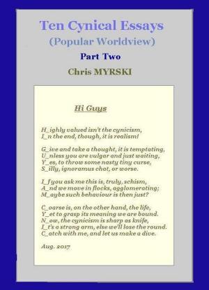 Cover of the book Ten Cynical Essays (Popular Worldview) — Part Two by Chris Myrski