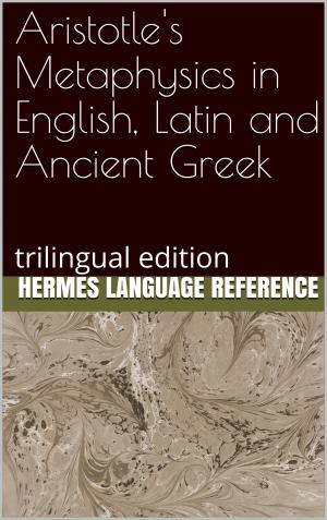Book cover of Aristotle's Metaphysics in English, Latin and Ancient Greek: Trilingual Edition