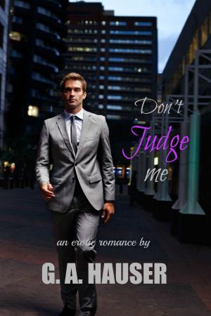 Cover of the book Don't Judge Me by GA Hauser