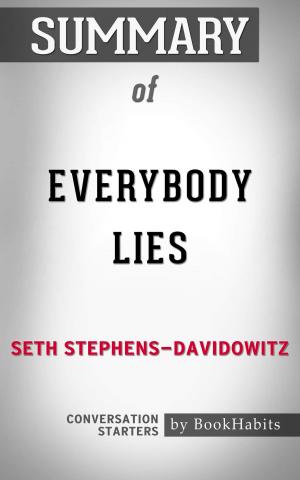 Cover of the book Summary of Everybody Lies by Seth Stephens-Davidowitz | Conversation Starters by Simone van der Vlugt