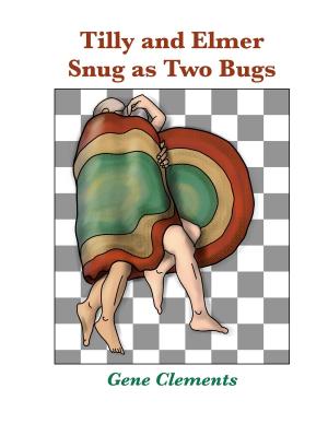 Cover of the book Tilly and Elmer: Snug as Two Bugs by Ernie Jurick