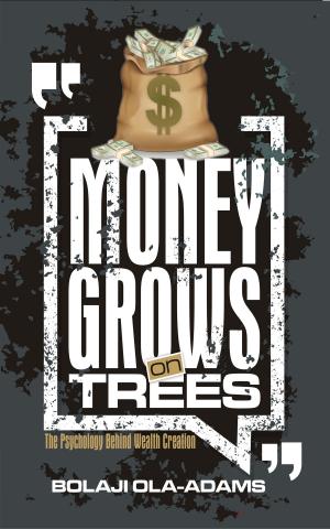Cover of the book Money Grows on Trees by Gregory Alan McKown