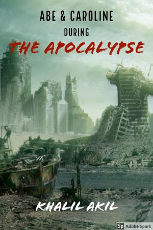 Cover of the book Abe & Caroline During The Apocalypse by Hunter Shea