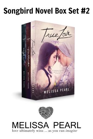 Cover of the book A Songbird Novel Box Set (True Love, Troublemaker, Rough Water) by Melissa Pearl