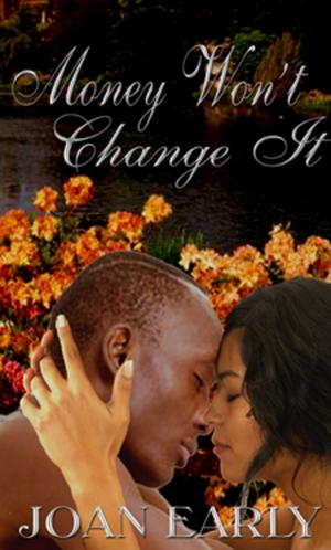 Cover of the book Money Won't Change It by Kaitlyn O'Connor